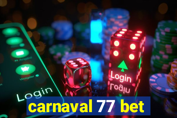 carnaval 77 bet